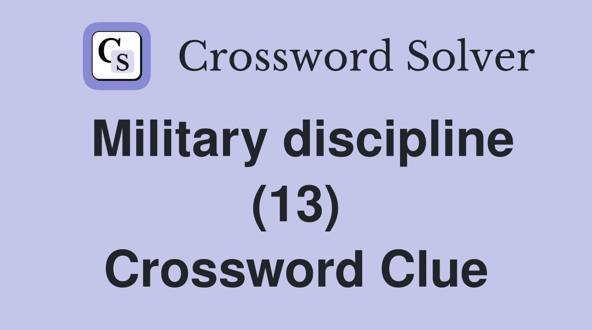 Military discipline (13) Crossword Clue
