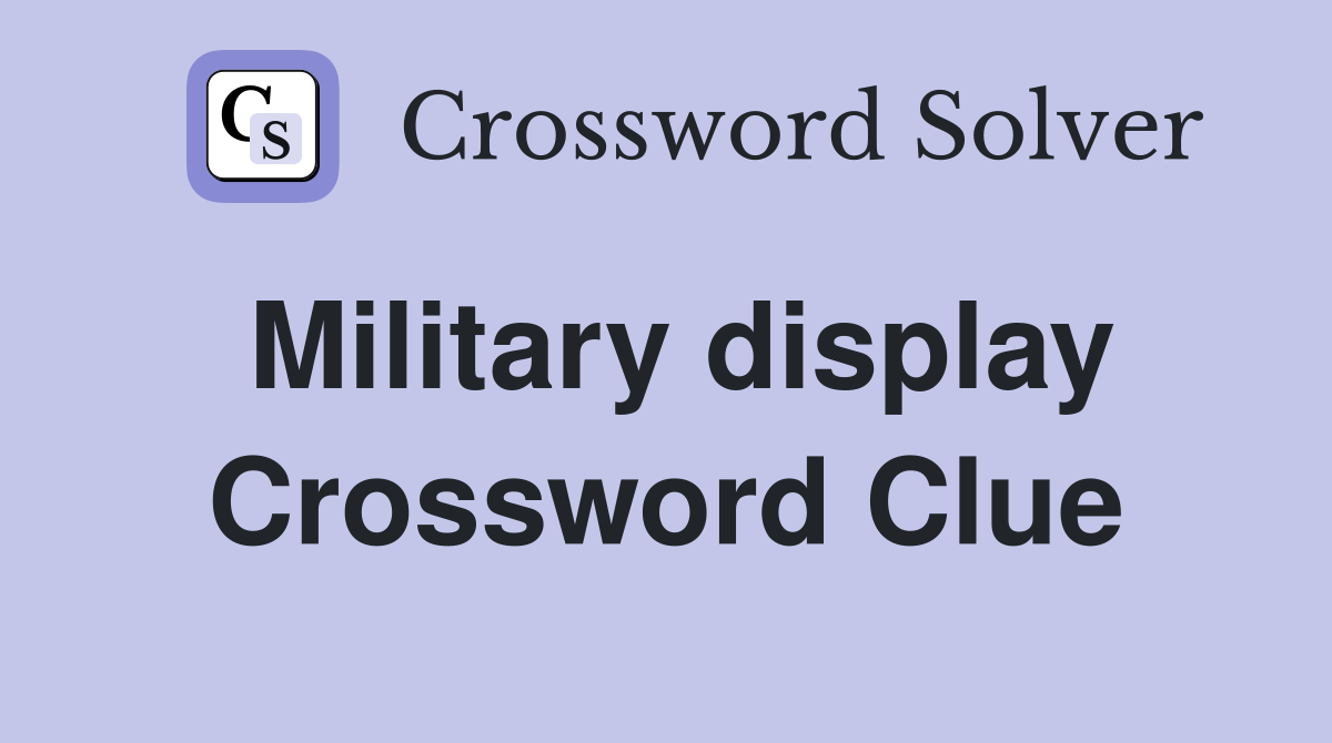Military display Crossword Clue