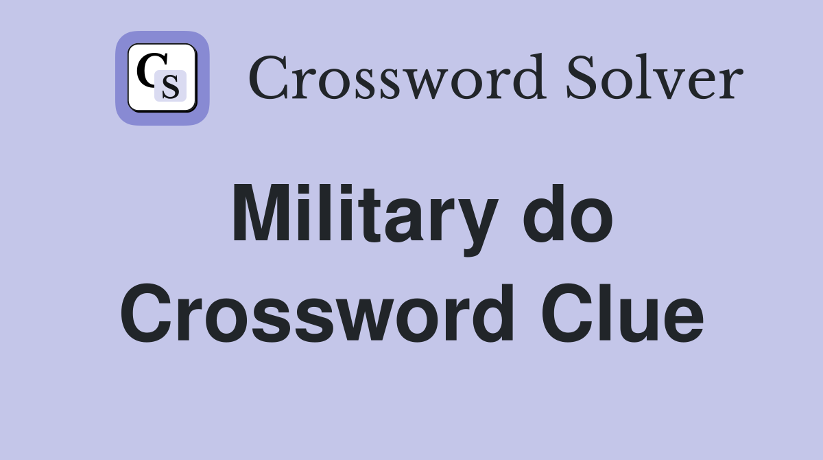 Military do Crossword Clue