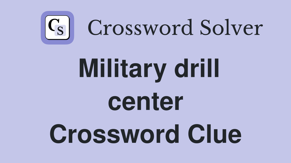 Military drill center Crossword Clue
