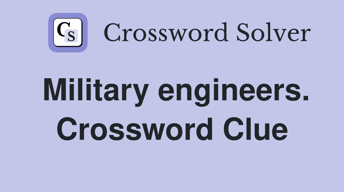 Military engineers. Crossword Clue