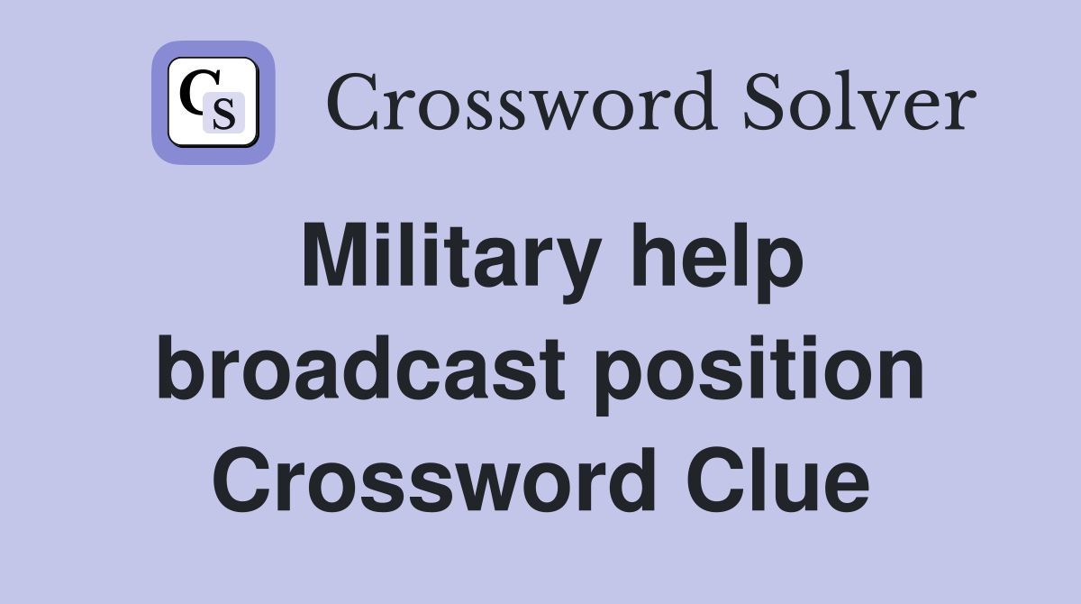 Military help broadcast position Crossword Clue