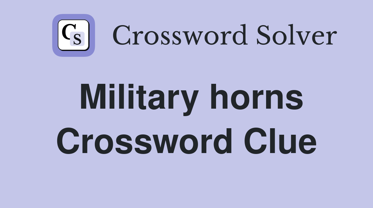 Military horns Crossword Clue