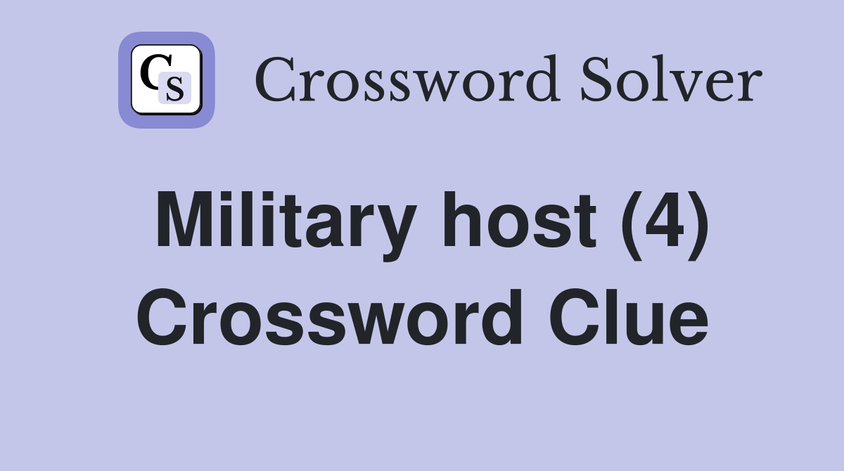 Military host (4) Crossword Clue