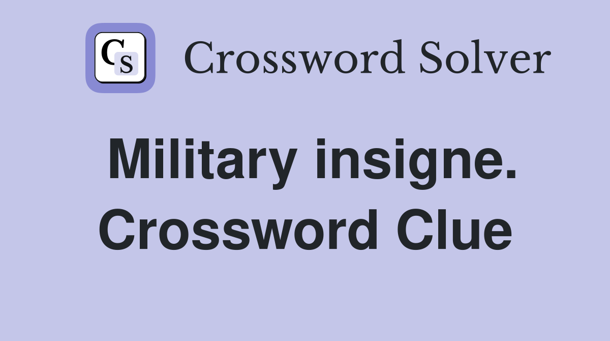 Military insigne. Crossword Clue