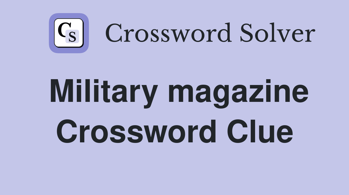 Military magazine Crossword Clue