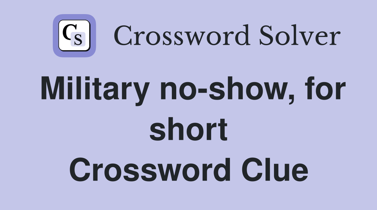 Military no-show, for short Crossword Clue