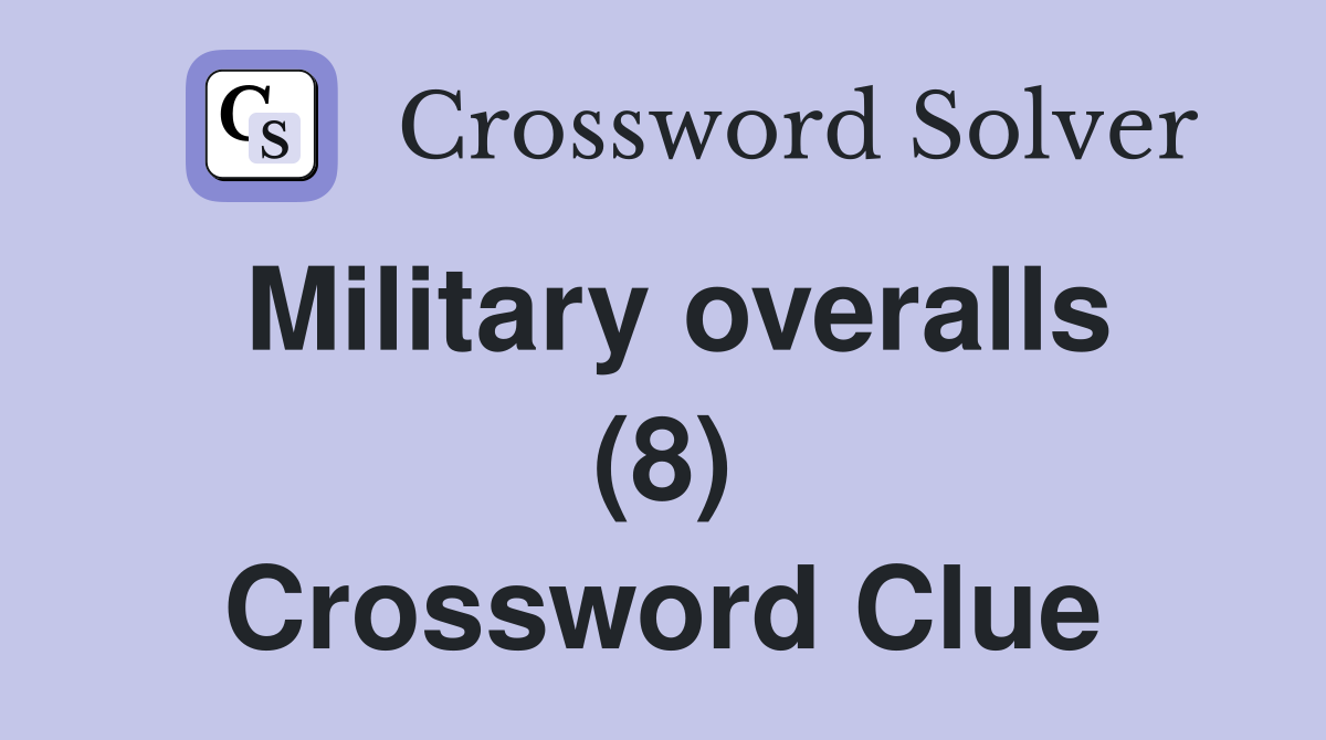 Military overalls (8) Crossword Clue