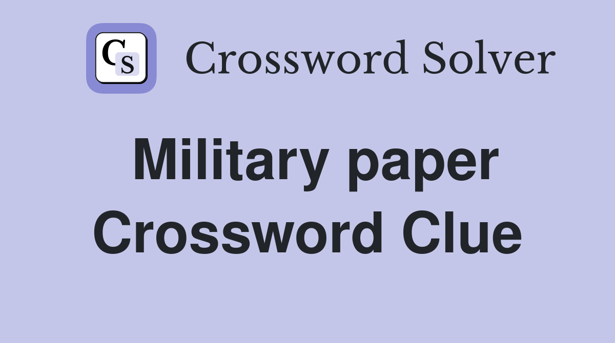 Military paper Crossword Clue