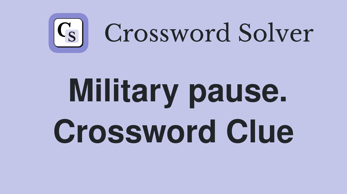 Military pause. Crossword Clue