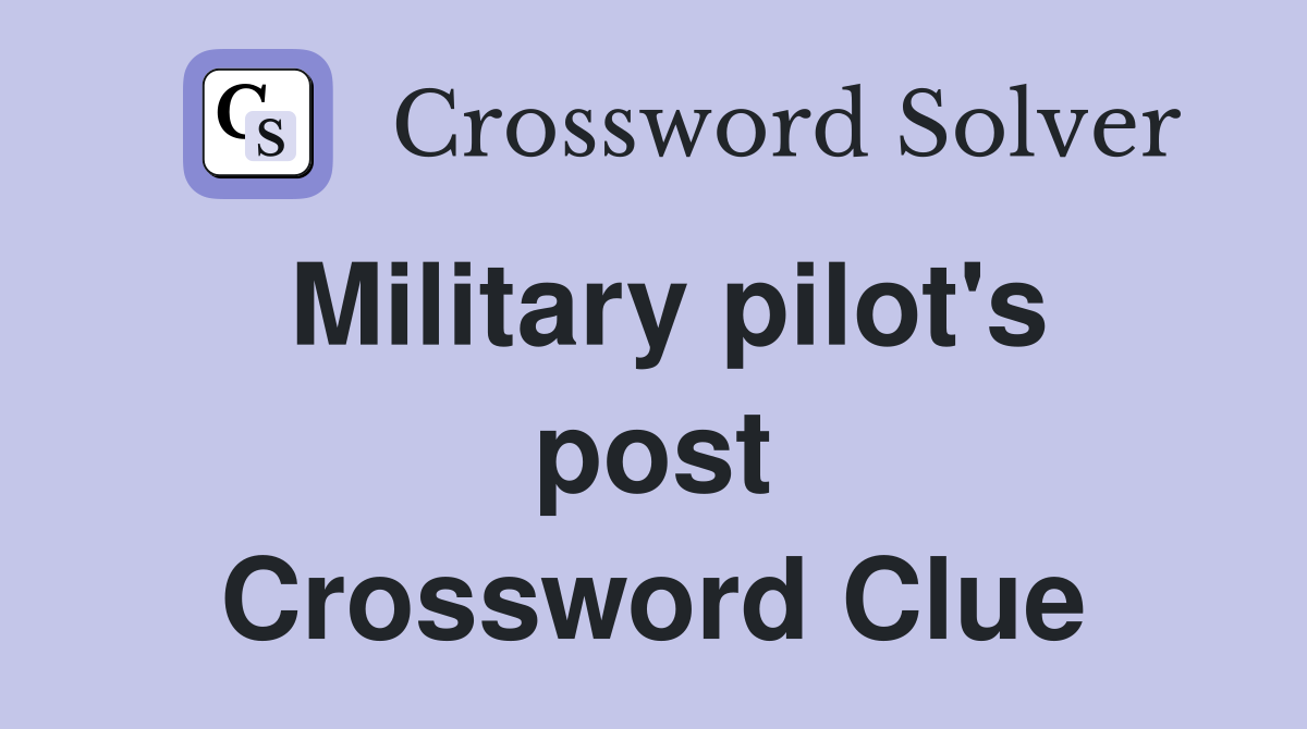Military pilot's post Crossword Clue