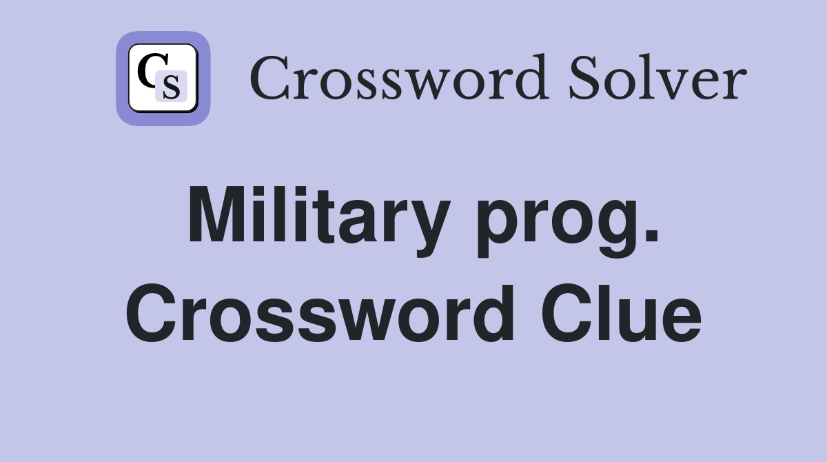 Military prog. Crossword Clue