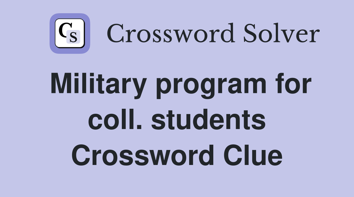 Military program for coll. students Crossword Clue
