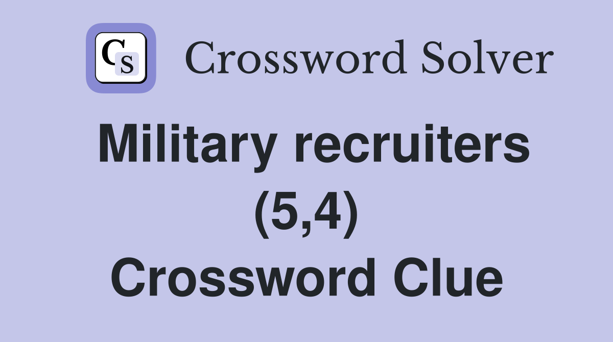 Military recruiters (5,4) Crossword Clue