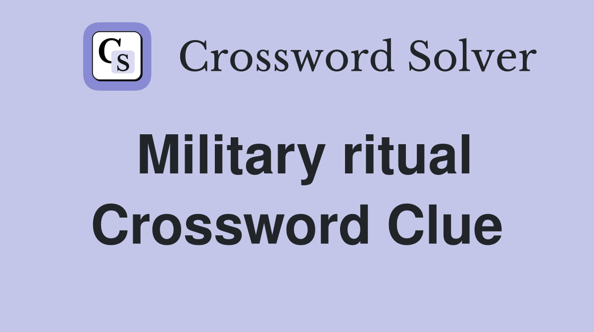 Military ritual Crossword Clue