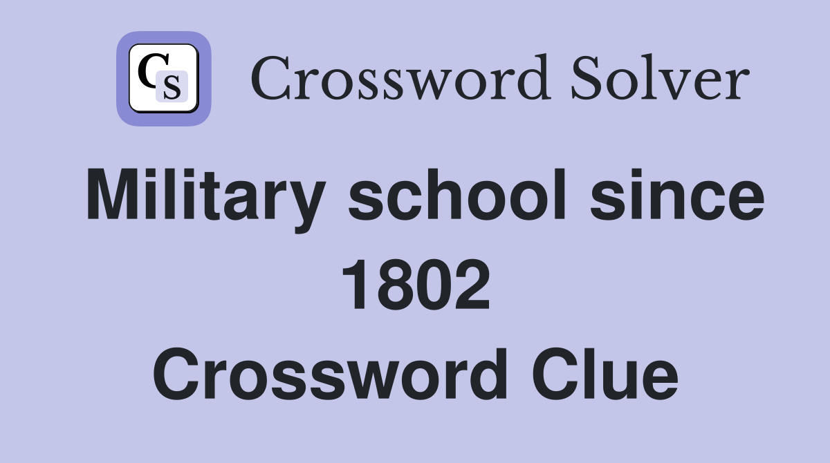 Military school since 1802 Crossword Clue