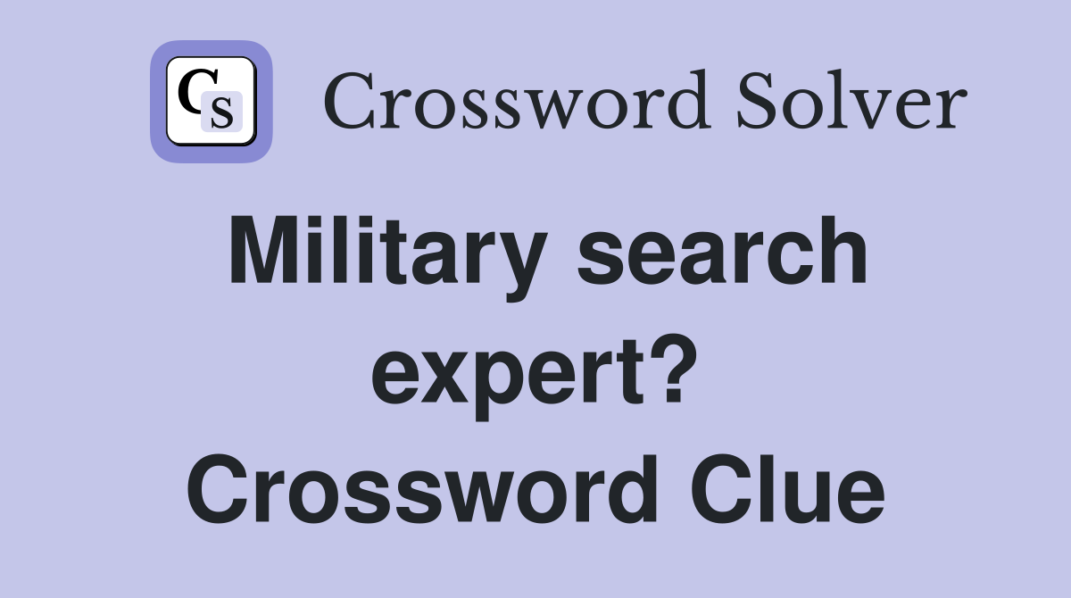Military search expert? Crossword Clue