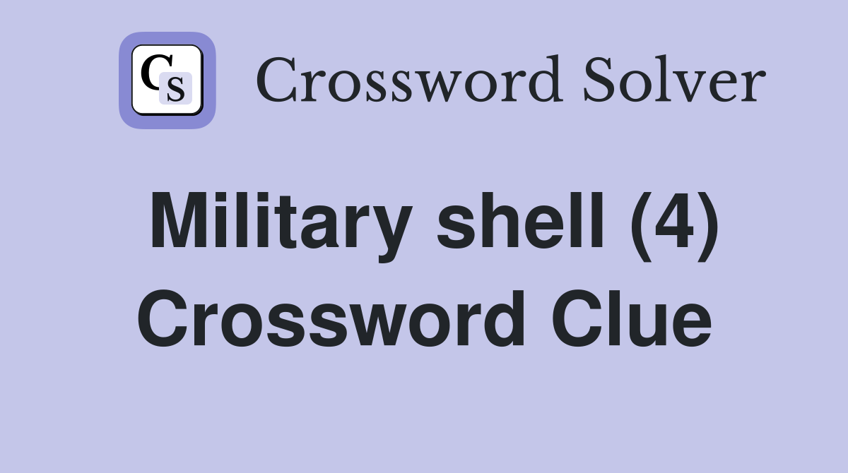Military shell (4) Crossword Clue