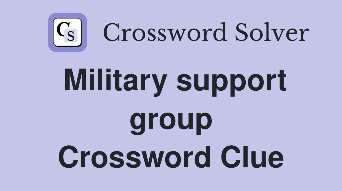 Military support group Crossword Clue