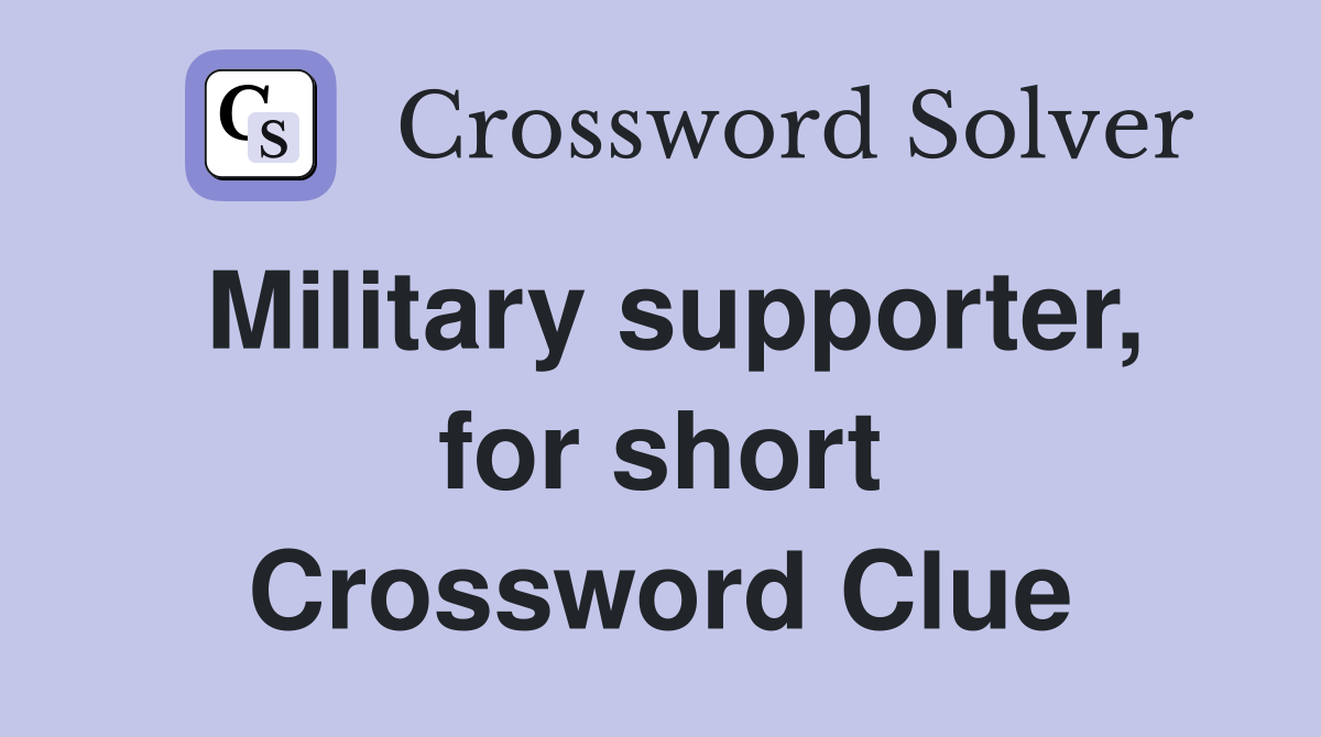 Military supporter, for short Crossword Clue