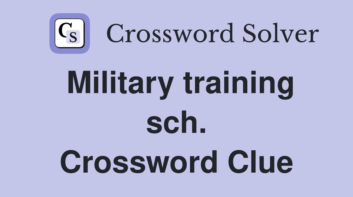 Military training sch. Crossword Clue