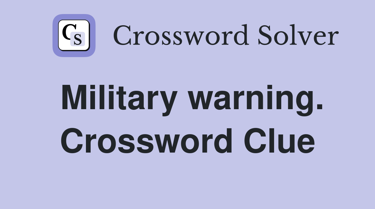 Military warning. Crossword Clue