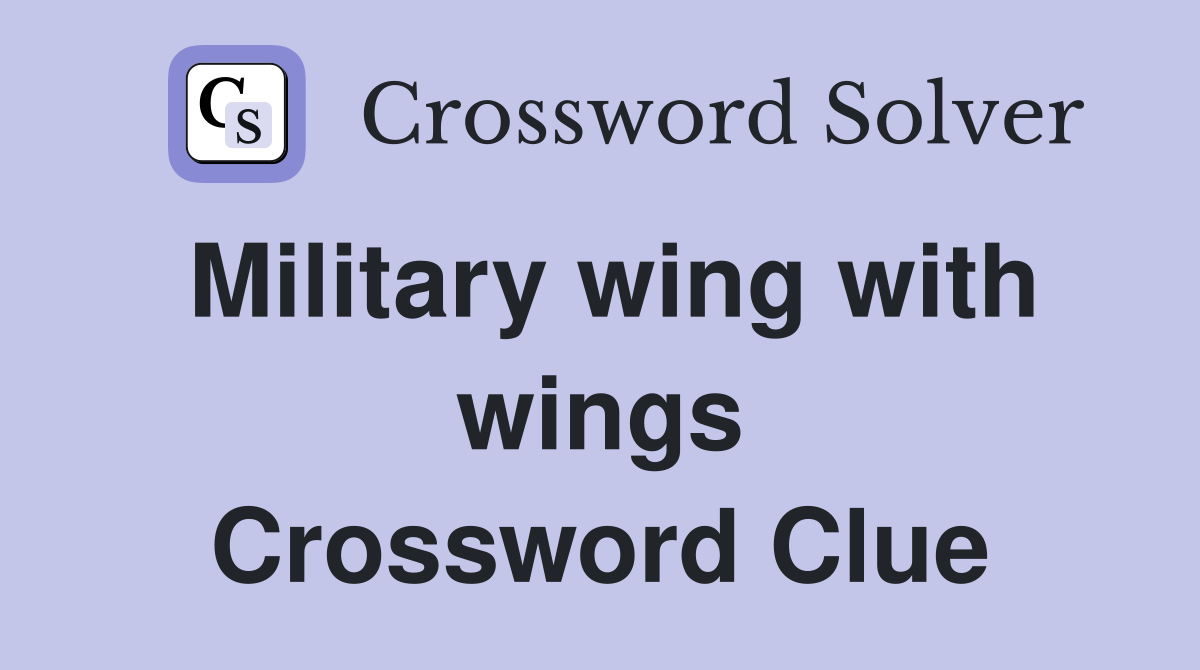 Military wing with wings Crossword Clue