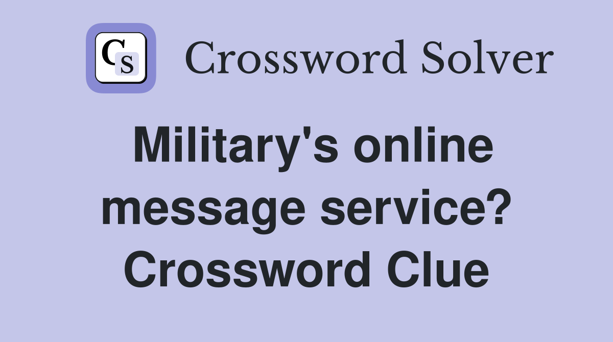 Military's online message service? Crossword Clue