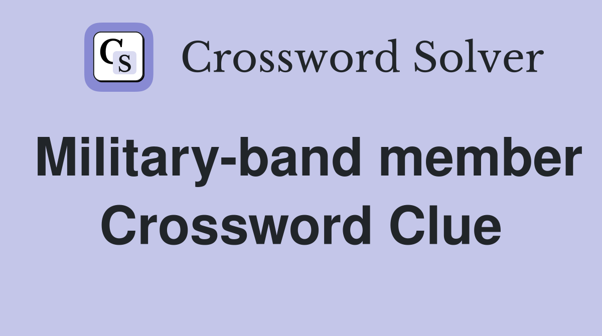 Military-band member Crossword Clue