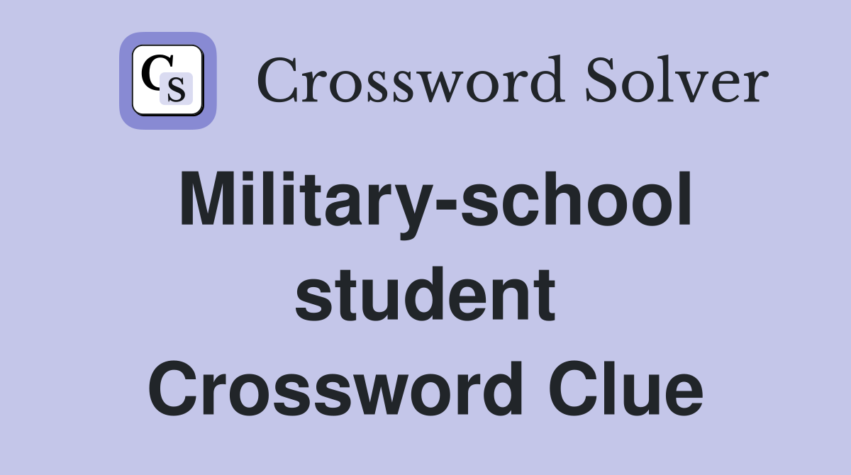 Military-school student Crossword Clue