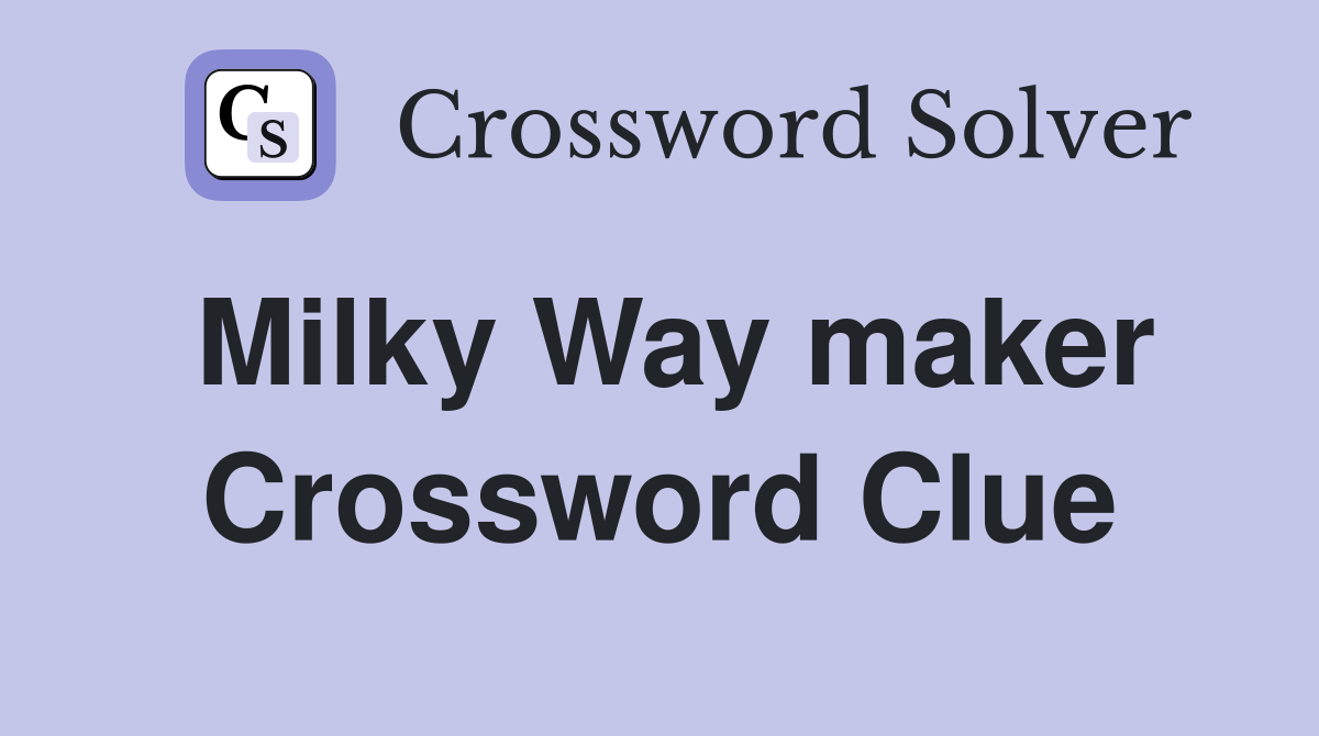 Milky Way maker Crossword Clue