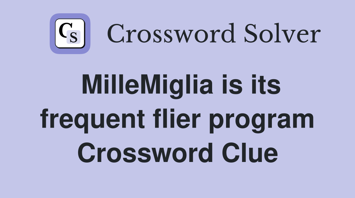 MilleMiglia is its frequent flier program Crossword Clue