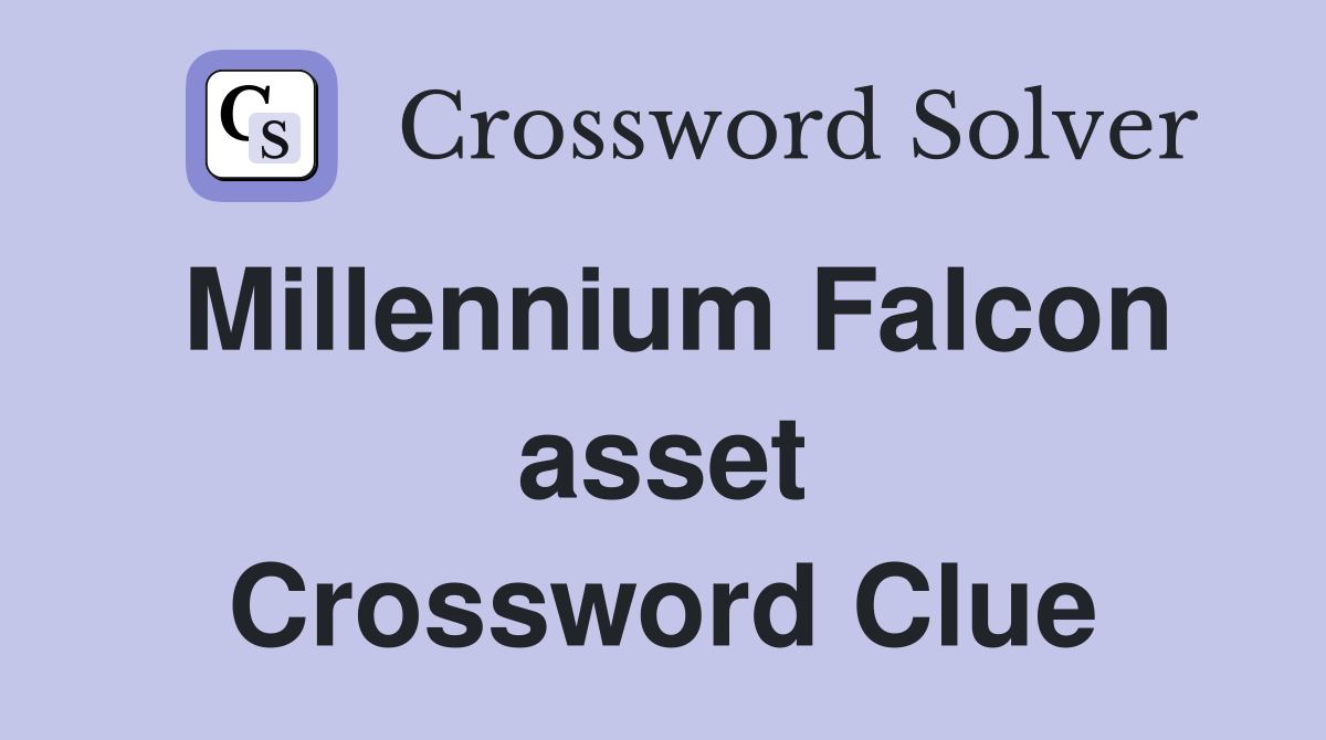 Millennium Falcon asset Crossword Clue