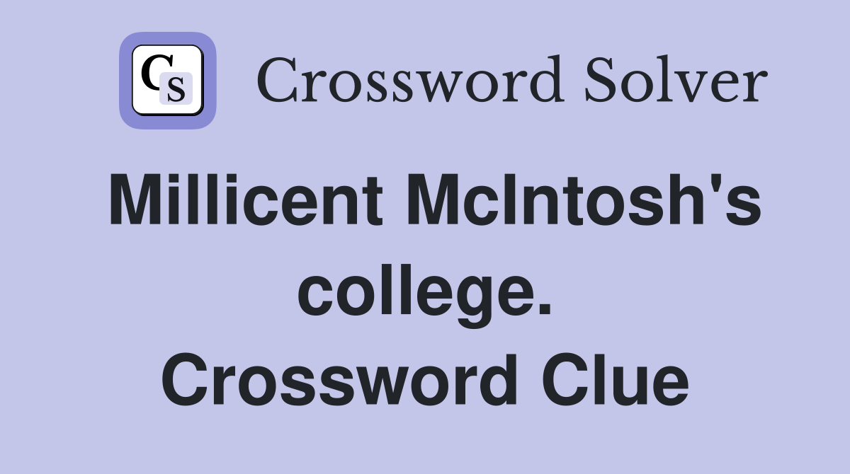 Millicent McIntosh's college. Crossword Clue