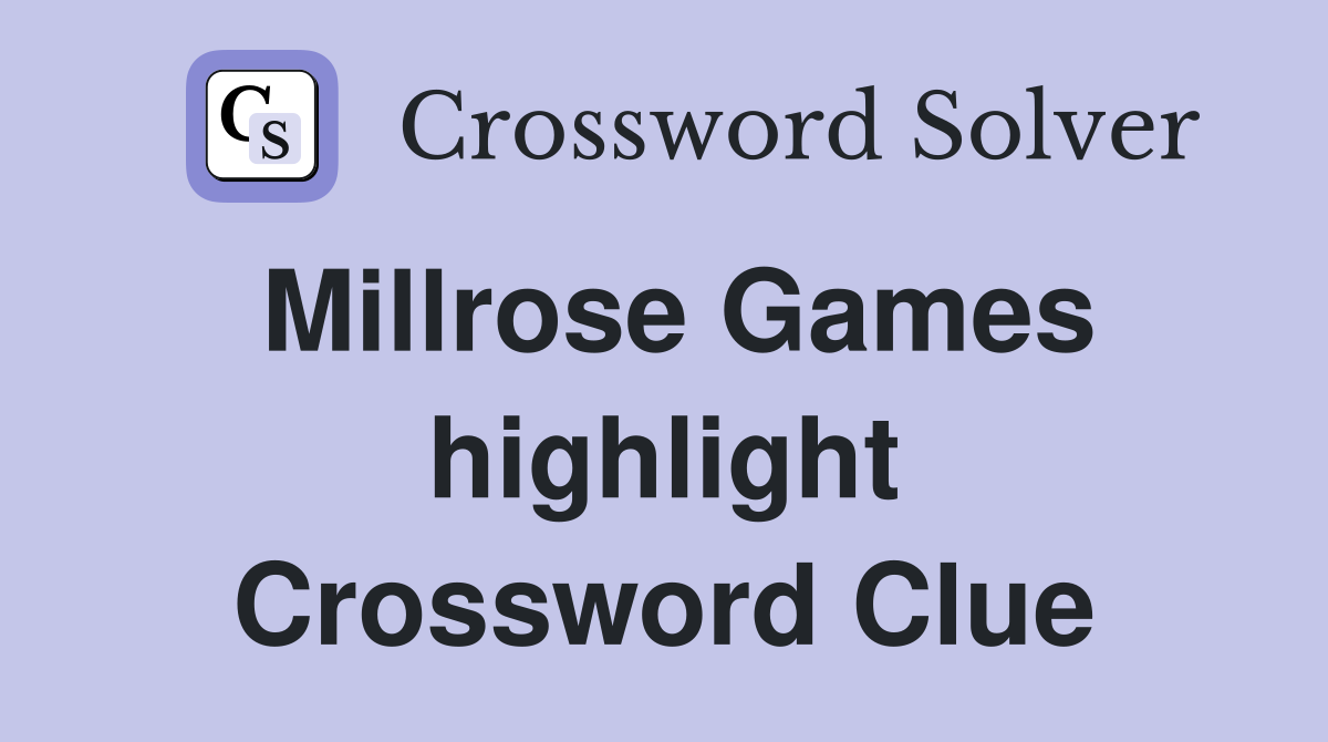 Millrose Games highlight Crossword Clue