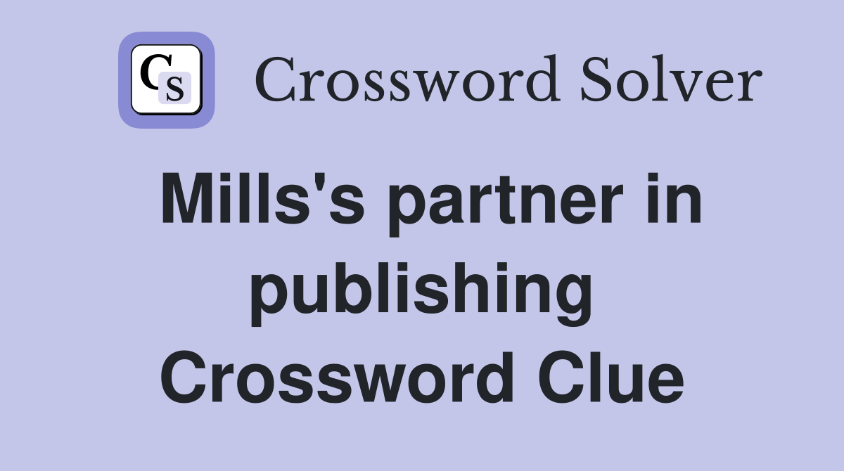 Mills's partner in publishing Crossword Clue