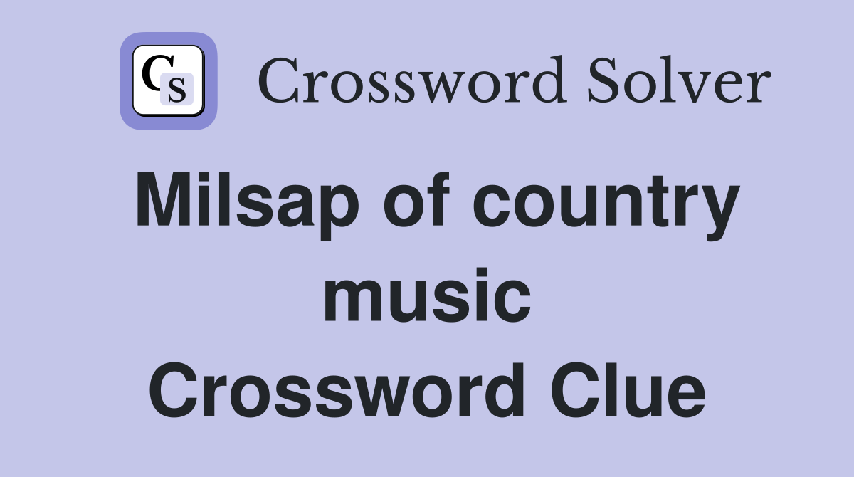Milsap of country music Crossword Clue