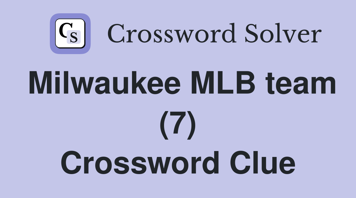 Milwaukee MLB team (7) Crossword Clue