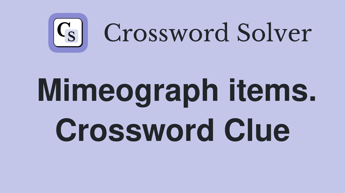 Mimeograph items. Crossword Clue