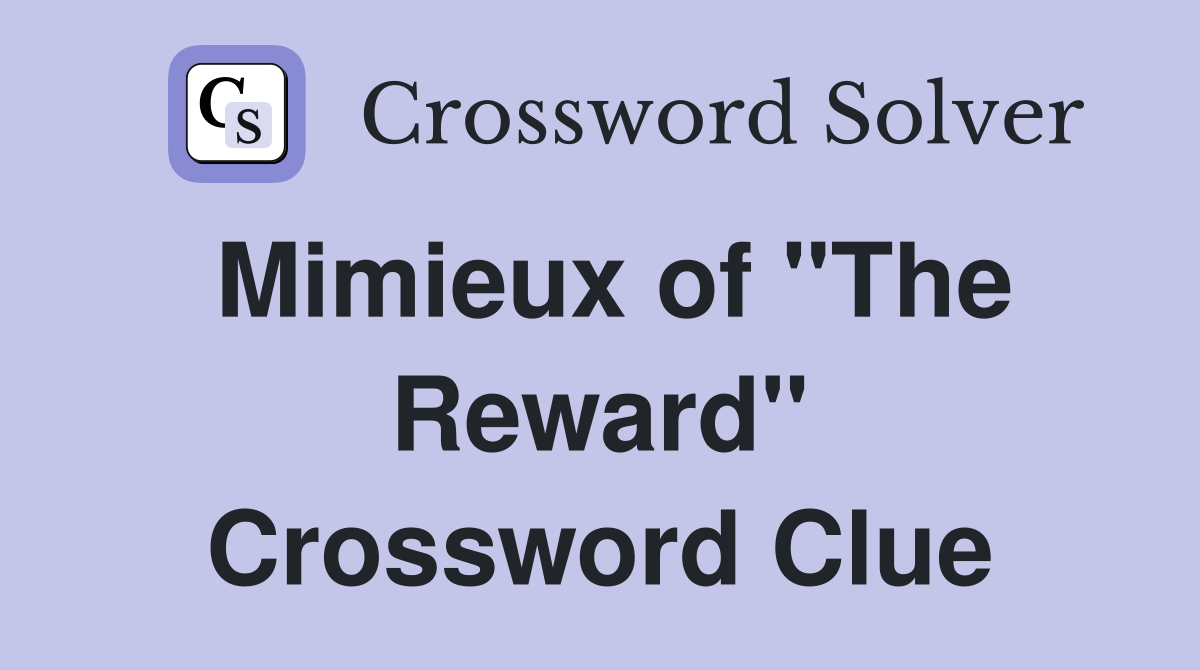 Mimieux of "The Reward" Crossword Clue