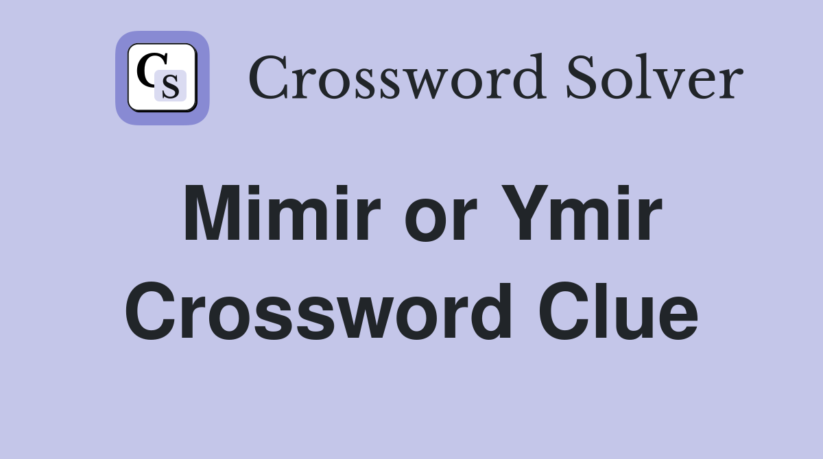 Mimir or Ymir Crossword Clue