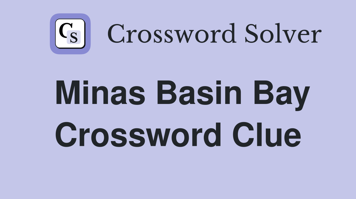 Minas Basin Bay Crossword Clue