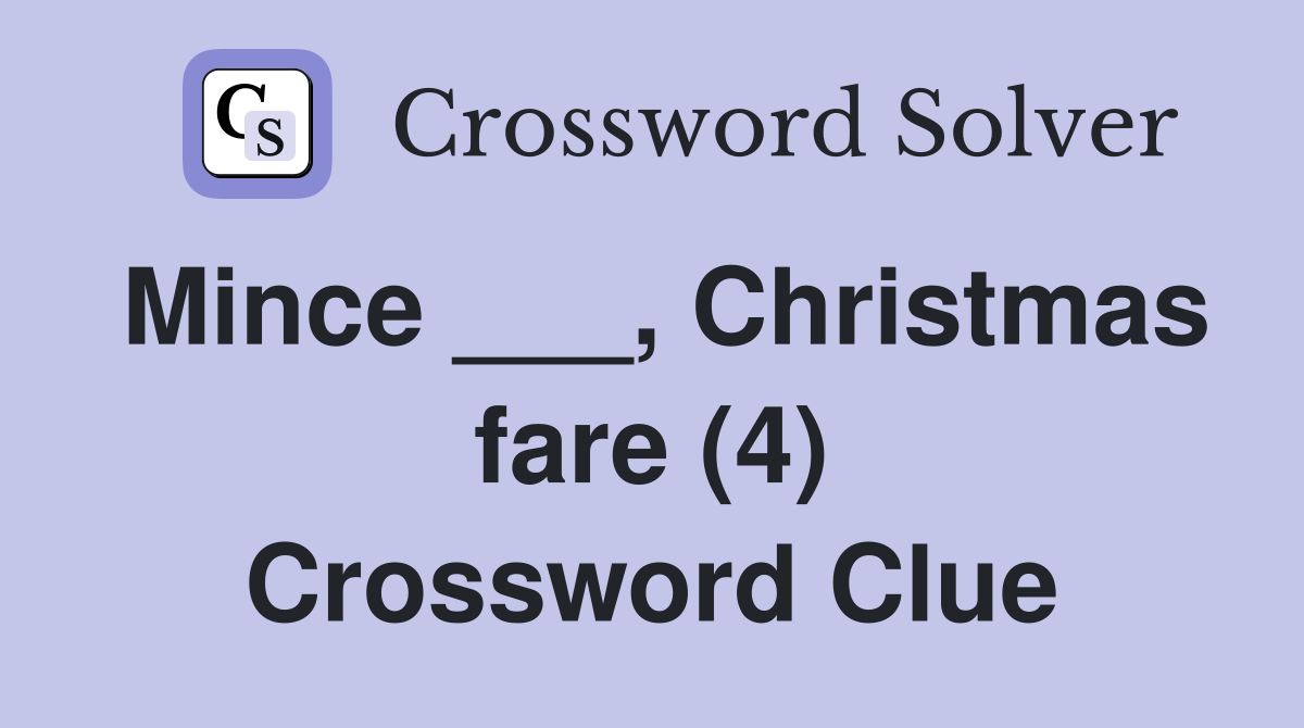 Mince ___, Christmas fare (4) Crossword Clue