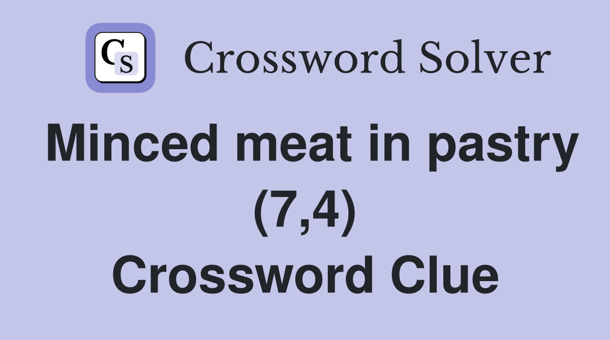 Minced meat in pastry (7,4) Crossword Clue