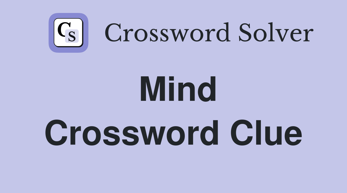 Mind Crossword Clue
