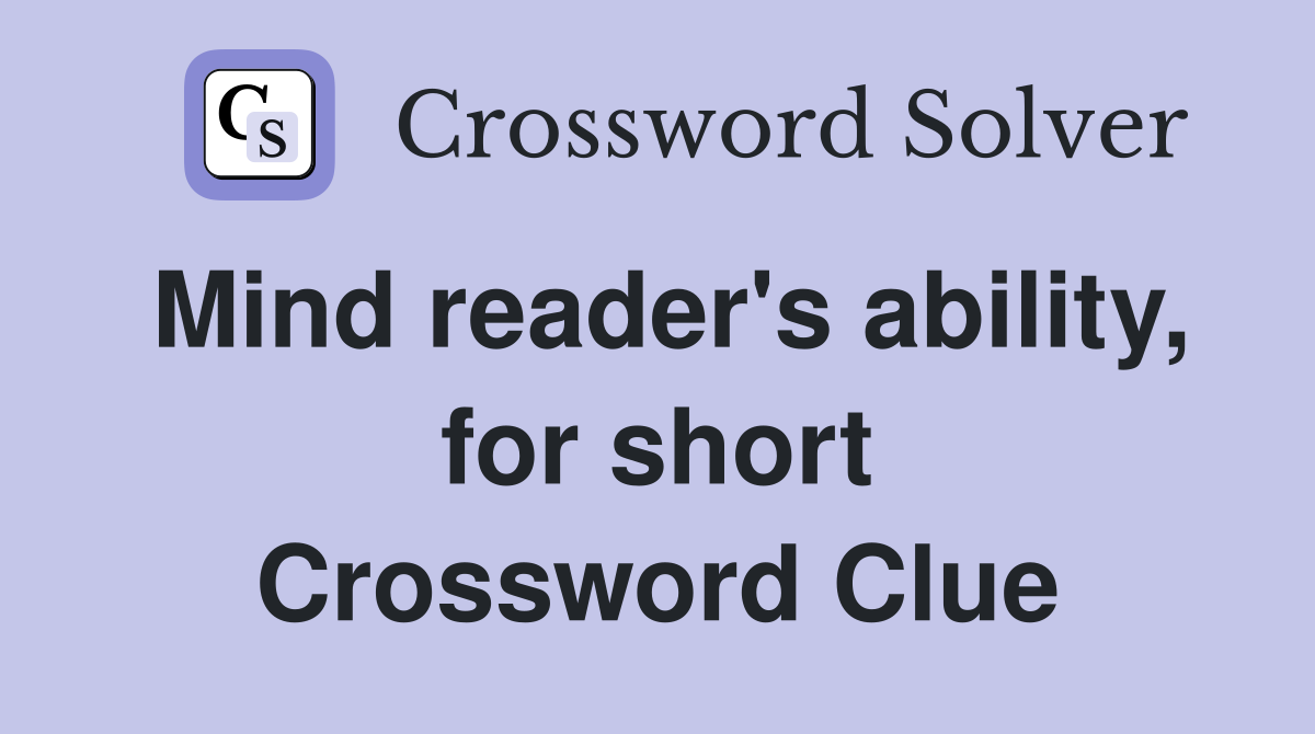 Mind reader's ability, for short Crossword Clue