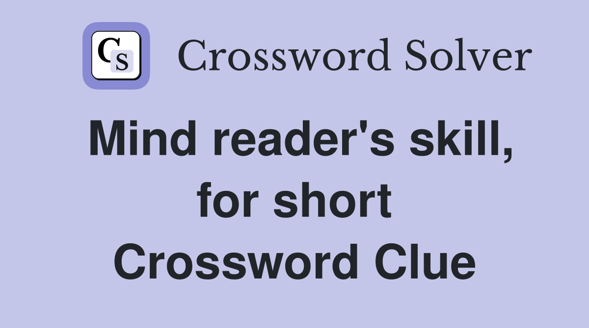 Mind reader's skill, for short Crossword Clue