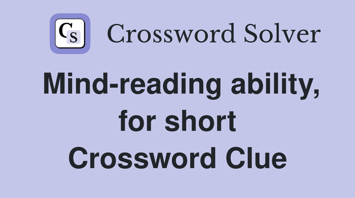 Mind-reading ability, for short Crossword Clue