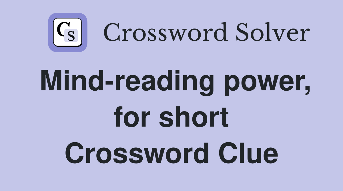 Mind-reading power, for short Crossword Clue