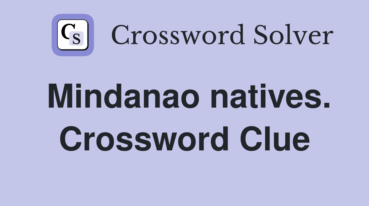 Mindanao natives. Crossword Clue
